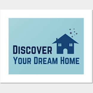 Discover your dream home Posters and Art